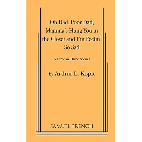 Oh Dad, Poor Dad, Mamma's Hung You in the Closet and I'm Feelin' So Sad - Paperback