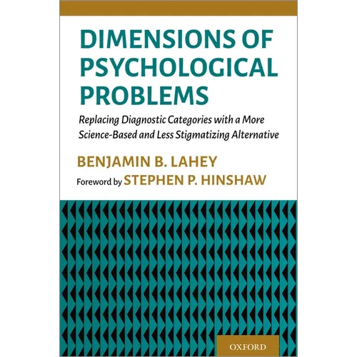 Dimensions of Psychological Problems: Replacing Diagnostic Categories with a More Science-Based and Less Stigmatizing Alternative - Paperback