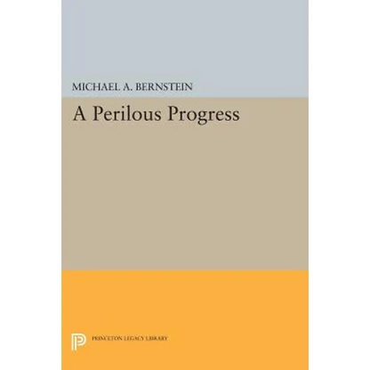 A Perilous Progress: Economists and Public Purpose in Twentieth-Century America - Paperback