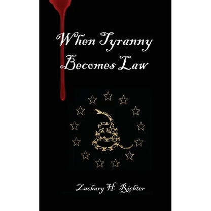 When Tyranny Becomes Law - Paperback