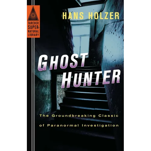 Ghost Hunter: The Groundbreaking Classic of Paranormal Investigation - Paperback
