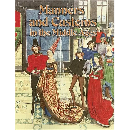 Manners and Customs in the Middle Ages - Paperback