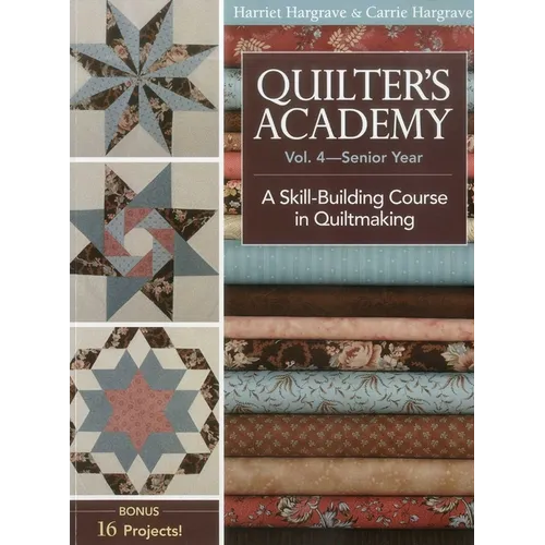 Quilter's Academy Vol. 4 - Senior Year - Paperback