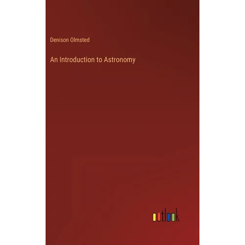 An Introduction to Astronomy - Hardcover