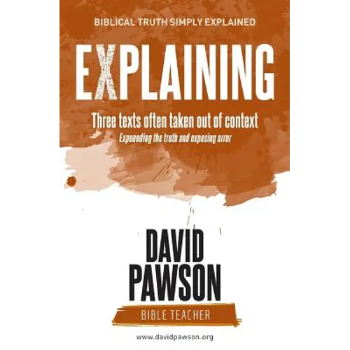 EXPLAINING Three texts often taken out of context - Paperback