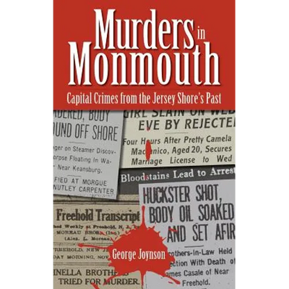 Murders in Monmouth: Capital Crimes from the Jersey Shore's Past - Hardcover