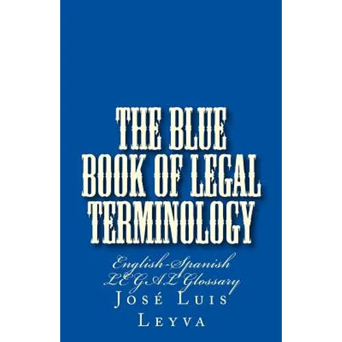 The Blue Book of Legal Terminology: English-Spanish Legal Glossary - Paperback