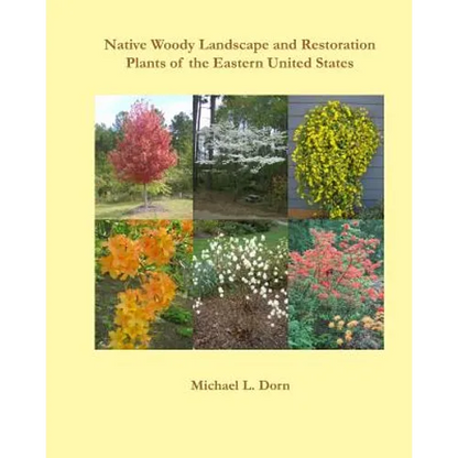 Native Woody Landscape and Restoration Plants of the Eastern United States - Paperback