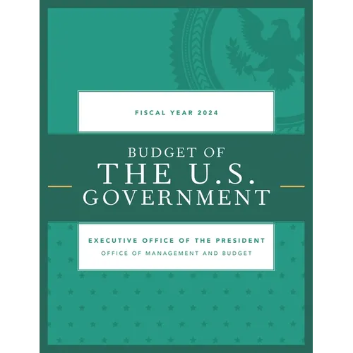 Budget of the U.S. Government, Fiscal Year 2024 - Paperback