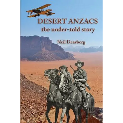 Desert Anzacs: the under-told story of the Sinai Palestine campaign, 1916-1918 - Paperback