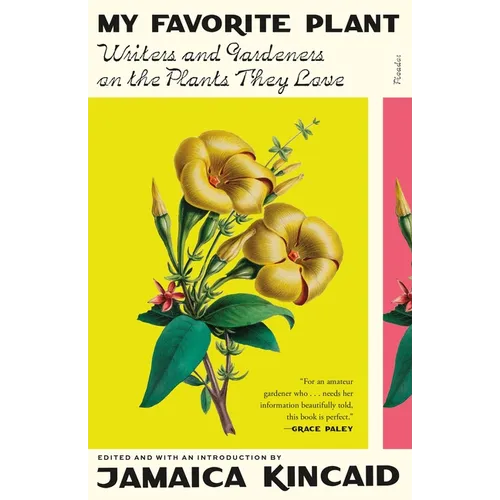 My Favorite Plant: Writers and Gardeners on the Plants They Love - Paperback