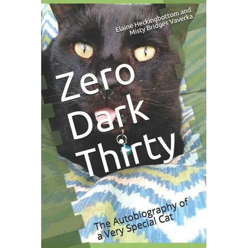 Zero Dark Thirty: The Autobiography of a Very Special Cat - Paperback