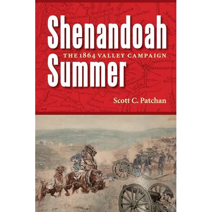 Shenandoah Summer: The 1864 Valley Campaign - Paperback