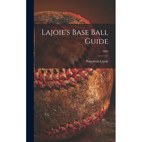 Lajoie's Base Ball Guide; 1905 - Hardcover