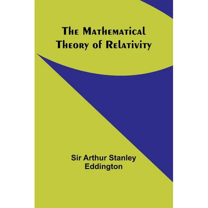 The Mathematical Theory of Relativity - Paperback