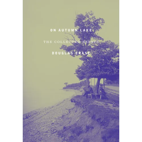 On Autumn Lake: The Collected Essays - Paperback