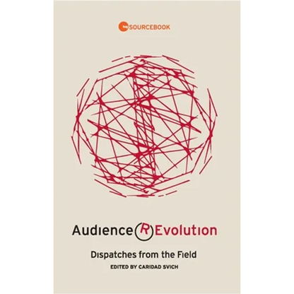 Audience Revolution: Dispatches from the Field - Paperback