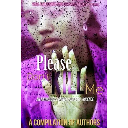 Please Don't Kill Me: An Anthology against Domestic Violence - Paperback
