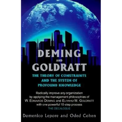 Deming and Goldratt: The Theory of Constraints and the System of Profound Knowledge - Paperback