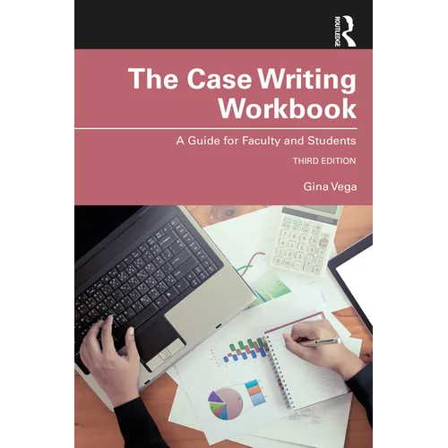 The Case Writing Workbook: A Guide for Faculty and Students - Paperback