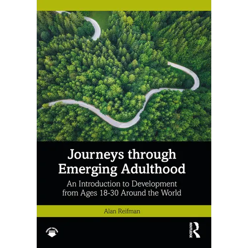 Journeys Through Emerging Adulthood: An Introduction to Development from Ages 18-30 Around the World - Paperback