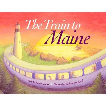 The Train to Maine - Hardcover