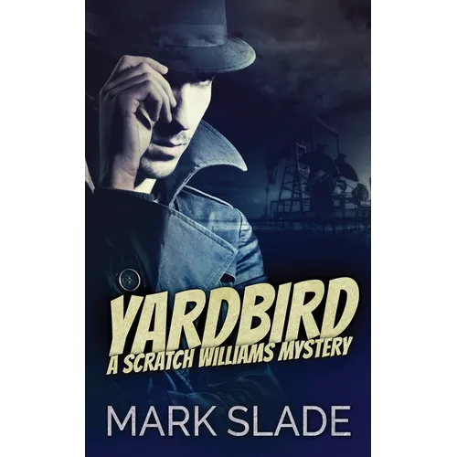 Yardbird: A Scratch Williams Mystery - Paperback