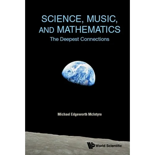 Science, Music, and Mathematics: The Deepest Connections - Paperback