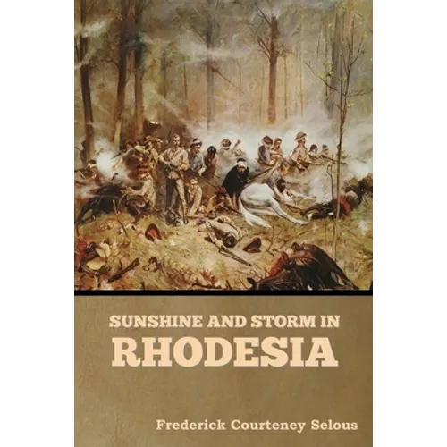 Sunshine and Storm in Rhodesia - Paperback