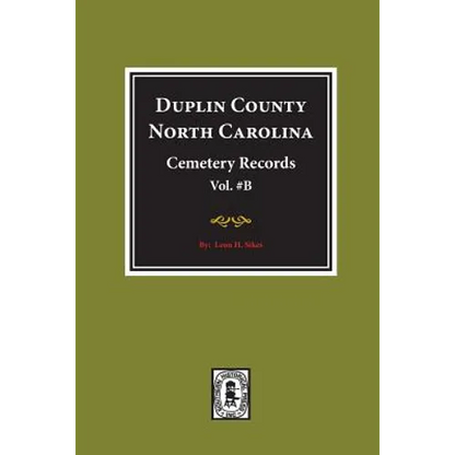 Duplin County, North Carolina Cemetery Records. (Volume B). - Paperback