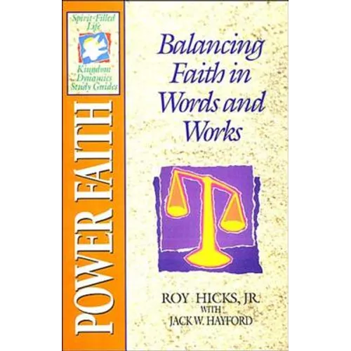 The Spirit-Filled Life Kingdom Dynamics Guides: K12-Power Faith - Paperback