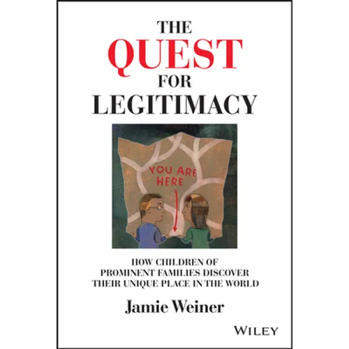 The Quest for Legitimacy: How Children of Prominent Families Discover Their Unique Place in the World - Hardcover