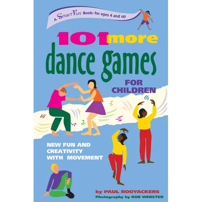 101 More Dance Games for Children: New Fun and Creativity with Movement - Paperback