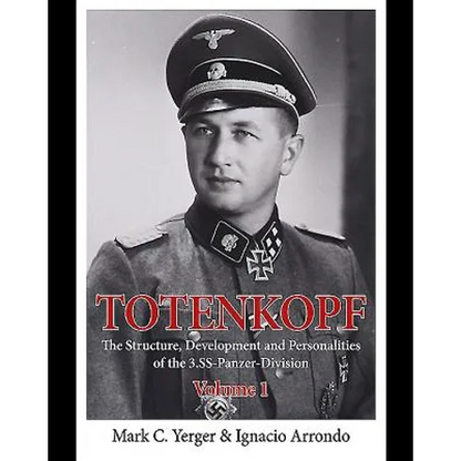 Totenkopf: The Structure, Development and Personalities of the 3.Ss-Panzer-Division: Volume 1 - Hardcover