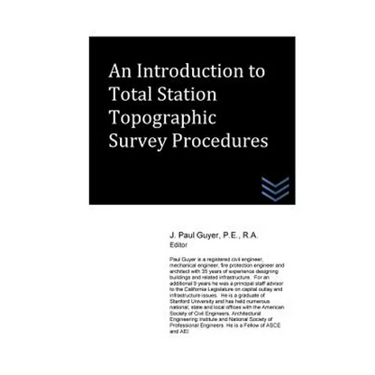 An Introduction to Total Station Topographic Survey Procedures - Paperback