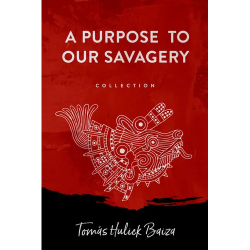 A Purpose to Our Savagery - Paperback