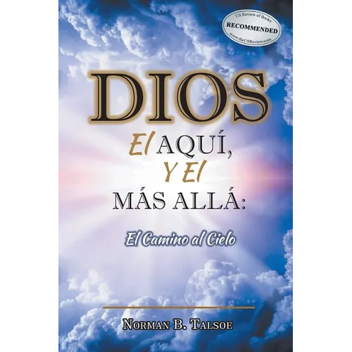 DIOS, el AQUÍ, y el MÁS ALLÁ: El Camino al Cielo - Paperback