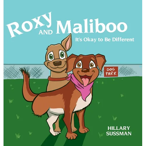 Roxy and Maliboo: It's Okay to Be Different - Hardcover