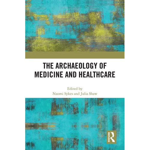 The Archaeology of Medicine and Healthcare - Paperback