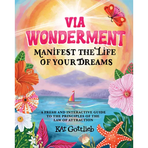Via Wonderment: Manifest the Life of Your Dreams - Paperback