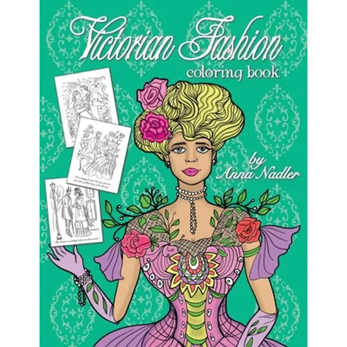 Victorian Fashion Coloring Book: Beautiful and stylish illustrations of women, men and couples of the 1800s. Jane Austen quotes accompany each drawing - Paperback