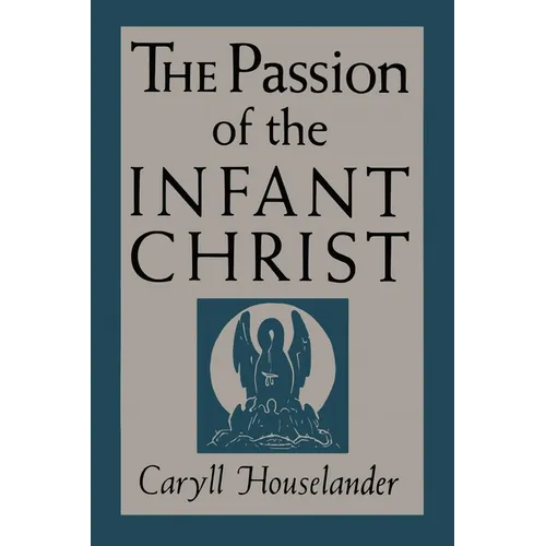 The Passion of the Infant Christ - Paperback