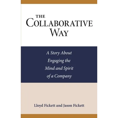 The Collaborative Way: A Story About Engaging the Mind and Spirit of a Company - Paperback