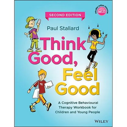Think Good, Feel Good: A Cognitive Behavioural Therapy Workbook for Children and Young People - Paperback