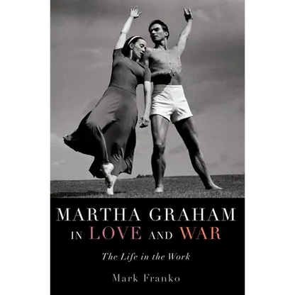 Martha Graham in Love and War: The Life in the Work - Paperback