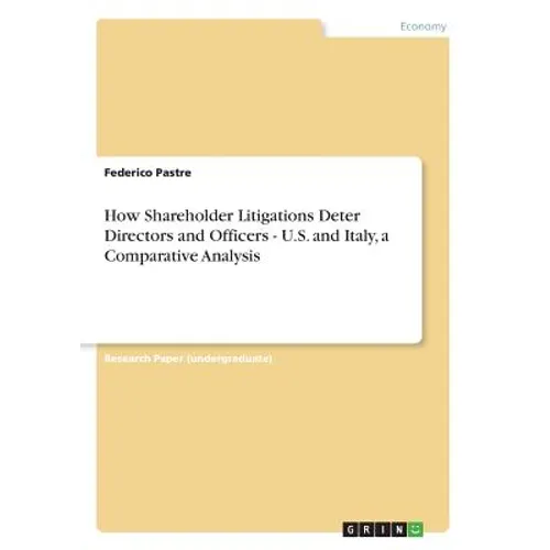 How Shareholder Litigations Deter Directors and Officers - U.S. and Italy, a Comparative Analysis - Paperback