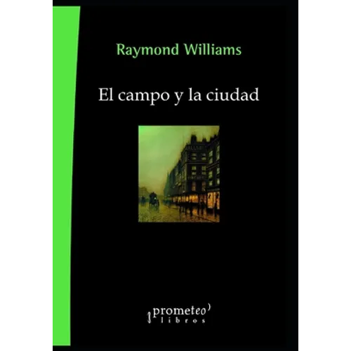El campo y la ciudad: Del siglo XVI al XX - Paperback