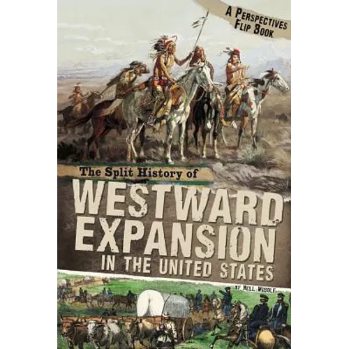 The Split History of Westward Expansion in the United States - Paperback