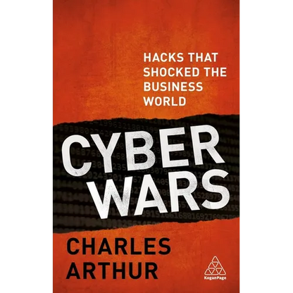 Cyber Wars: Hacks That Shocked the Business World - Paperback