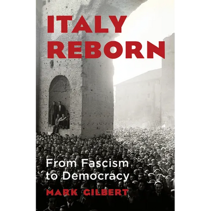 Italy Reborn: From Fascism to Democracy - Hardcover